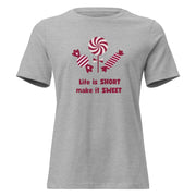 Life Is Short Make It Sweet