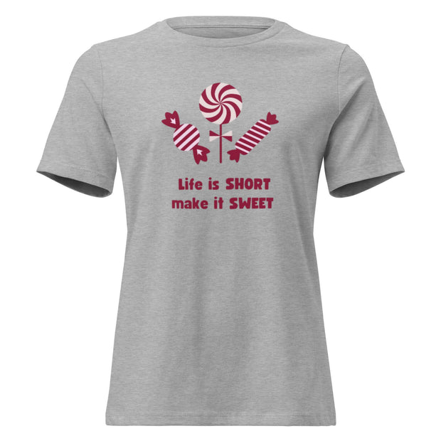Life Is Short Make It Sweet