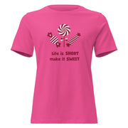 Life Is Short Make It Sweet