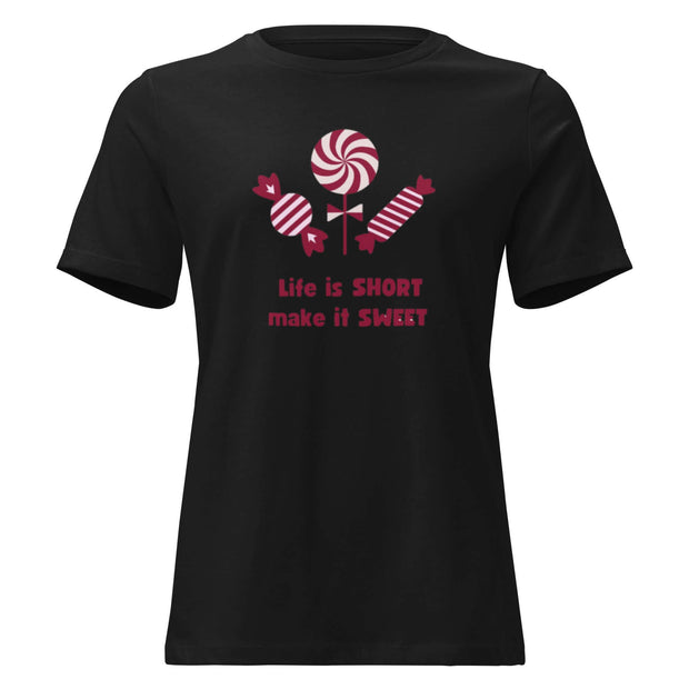 Life Is Short Make It Sweet