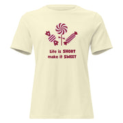 Life Is Short Make It Sweet