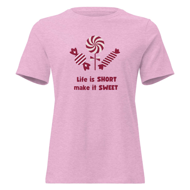 Life Is Short Make It Sweet