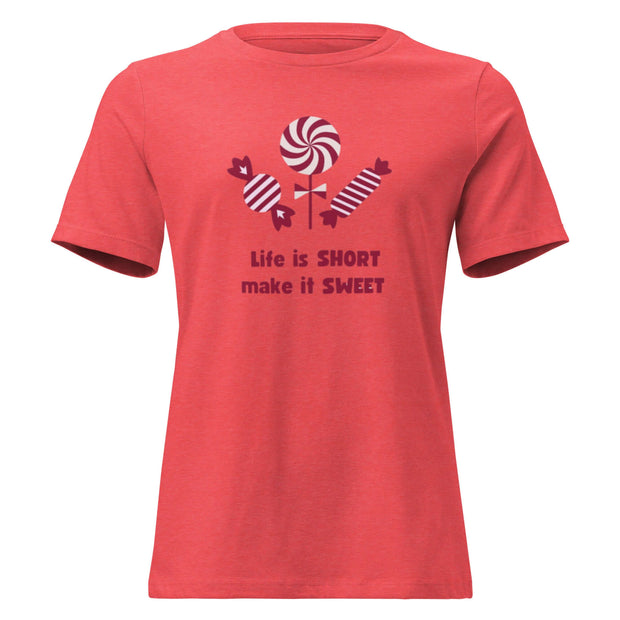 Life Is Short Make It Sweet