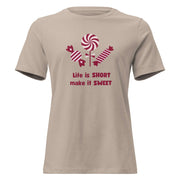 Life Is Short Make It Sweet
