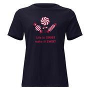 Life Is Short Make It Sweet