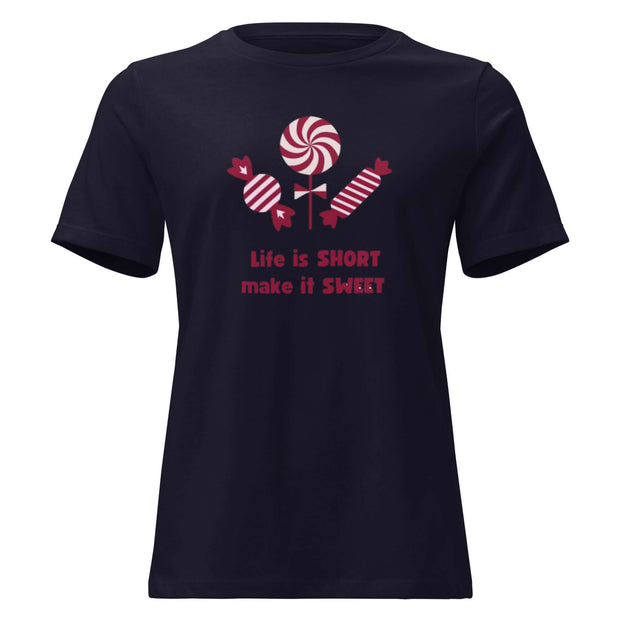 Life Is Short Make It Sweet
