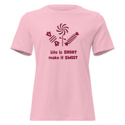 Life Is Short Make It Sweet