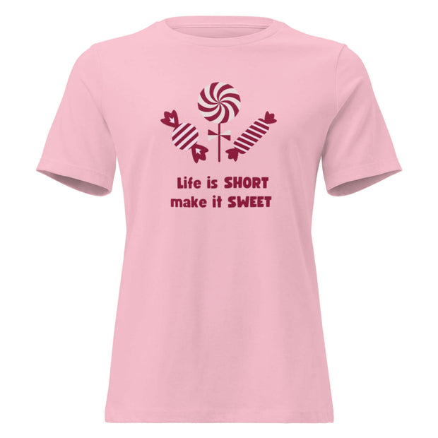 Life Is Short Make It Sweet