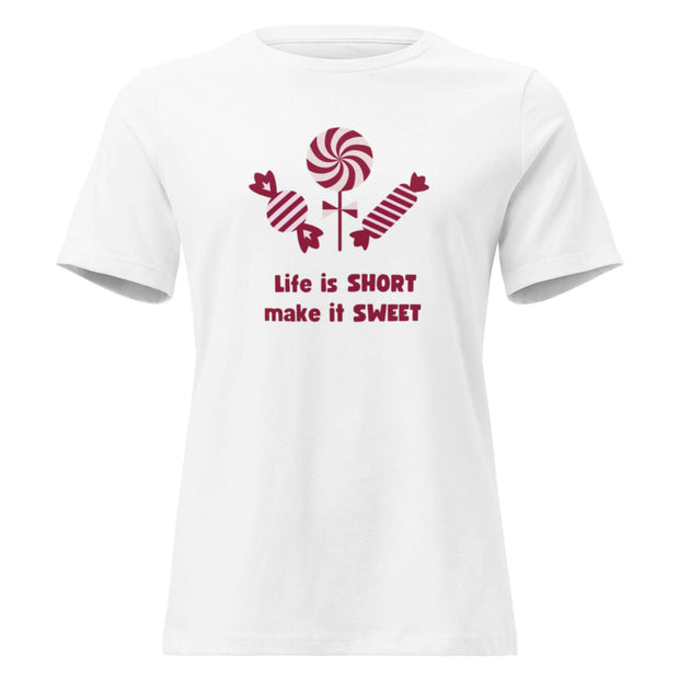 Life Is Short Make It Sweet